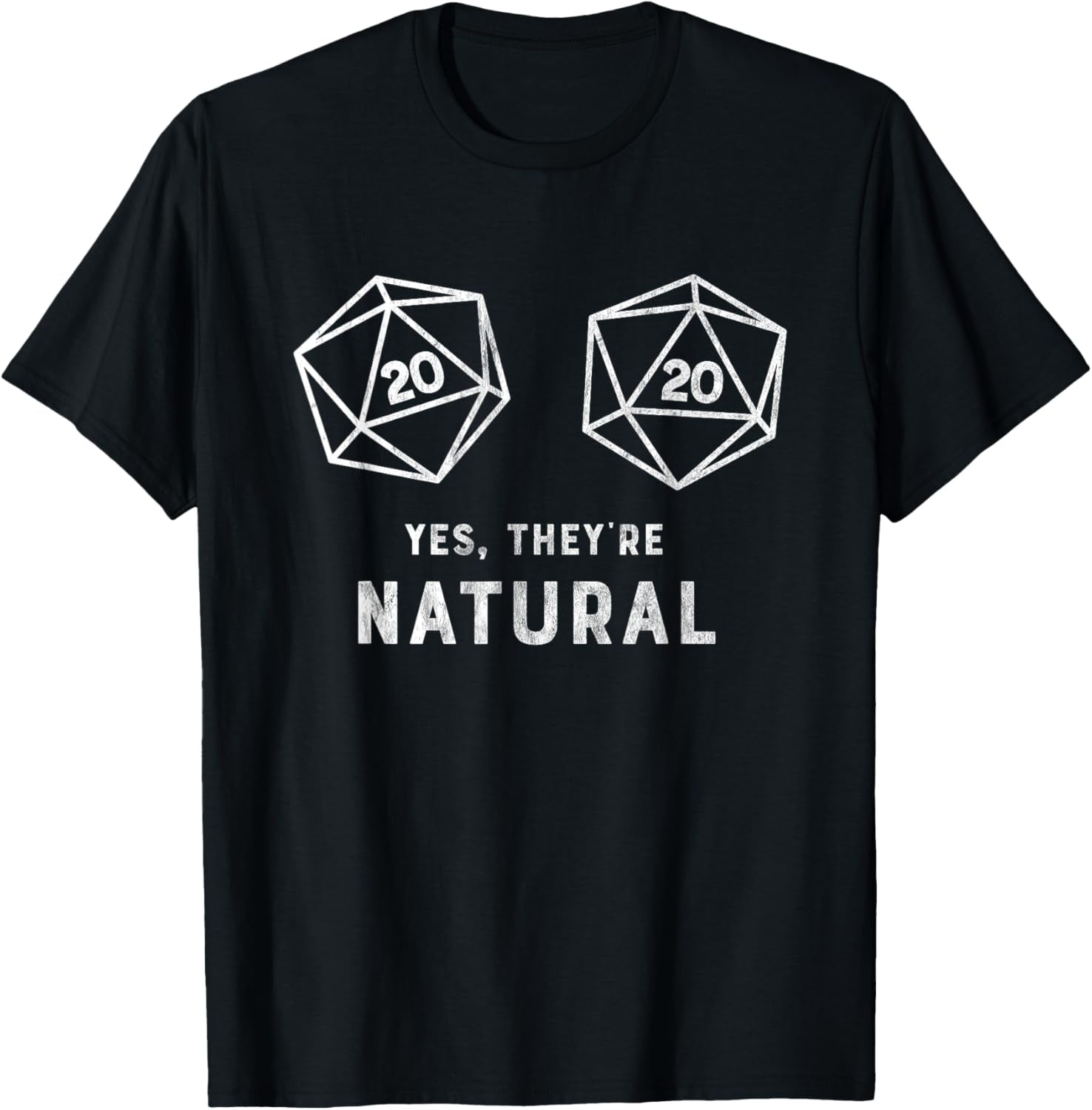 Yes, They'Re Natural 20 D20 Dice Funny RPG Gamer T Shirt T-Shirt